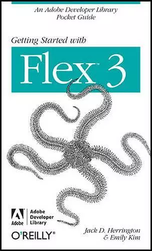 Getting Started with Flex 3 cover