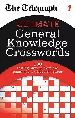The Telegraph: Ultimate General Knowledge Crosswords 1 cover