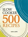 Slow Cooker: 500 Recipes cover