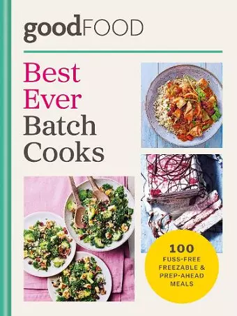 GOOD FOOD Best Ever Batch Cooks cover