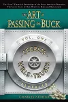 The Art of Passing the Buck, Vol I; Secrets of Wills and Trusts Revealed cover