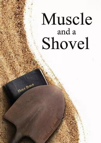 Muscle and a Shovel cover