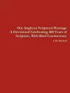 Our Anglican Scriptural Heritage A Devotional Celebrating 460 Years of Scripture, With Brief Commentary cover