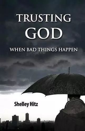 Trusting God When Bad Things Happen cover