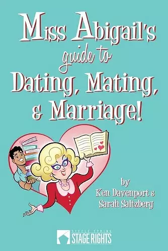 Miss Abigail's Guide To Dating, Mating, & Marriage cover