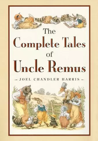 Complete Tales of Uncle Remus cover