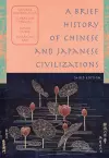 A Brief History of Chinese and Japanese Civilizations cover