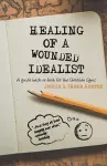 Healing of a Wounded Idealist cover