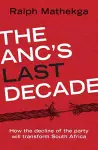 The ANC’s Last Decade cover