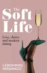 The Soft Life cover