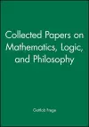 Collected Papers on Mathematics, Logic, and Philosophy cover