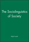 The Sociolinguistics of Society cover