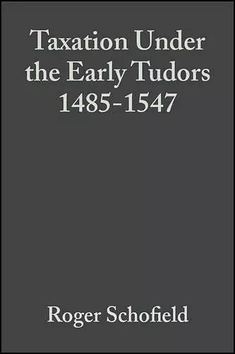 Taxation Under the Early Tudors 1485 - 1547 cover