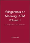 Wittgenstein on Meaning, ASM Volume 1 cover