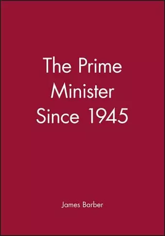 The Prime Minister Since 1945 cover