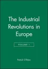 The Industrial Revolutions in Europe I, Volume 4 cover