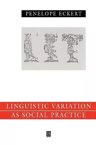 Language Variation as Social Practice cover