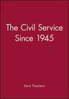 The Civil Service Since 1945 cover