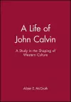 A Life of John Calvin cover