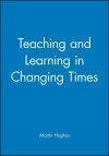 Teaching and Learning in Changing Times cover