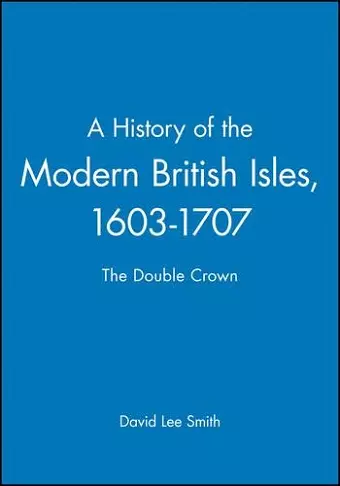 A History of the Modern British Isles, 1603-1707 cover