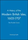 A History of the Modern British Isles, 1603-1707 cover