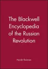 The Blackwell Encyclopedia of the Russian Revolution cover