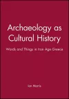Archaeology as Cultural History cover