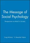 The Message of Social Psychology cover