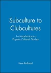 Subculture to Clubcultures cover