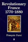 Revolutionary France 1770 - 1880 cover