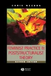 Feminist Practice and Poststructuralist Theory cover