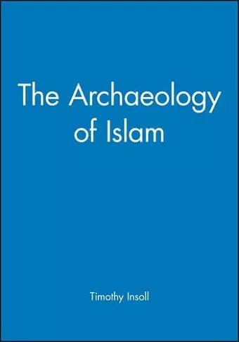 The Archaeology of Islam cover