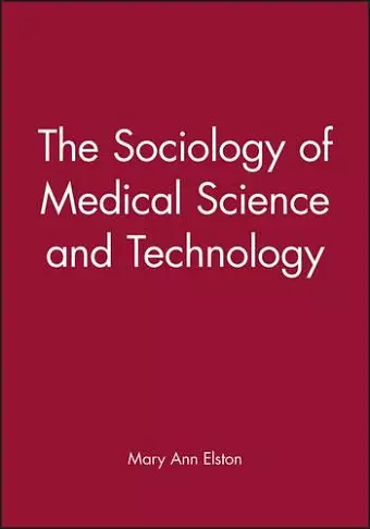 The Sociology of Medical Science and Technology cover