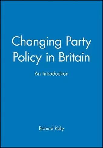 Changing Party Policy in Britain cover