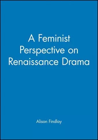 A Feminist Perspective on Renaissance Drama cover