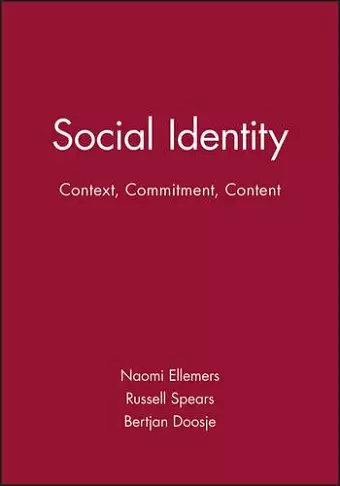 Social Identity: Context, Commitment, Content cover