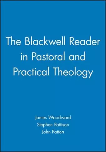 The Blackwell Reader in Pastoral and Practical Theology cover