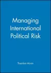 Managing International Political Risk cover