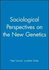 Sociological Perspectives on the New Genetics cover