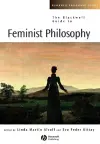The Blackwell Guide to Feminist Philosophy cover