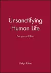 Unsanctifying Human Life cover