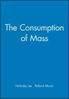 The Consumption of Mass cover