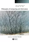 The Blackwell Guide to the Philosophy of Computing and Information cover