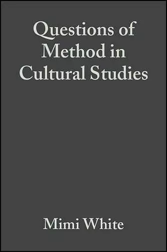 Questions of Method in Cultural Studies cover