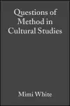 Questions of Method in Cultural Studies cover