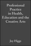 Professional Practice in Health, Education and the Creative Arts cover