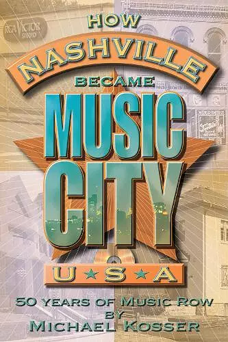 How Nashville Became Music City U.S.A. cover