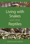 Living with Snakes and Other Reptiles cover