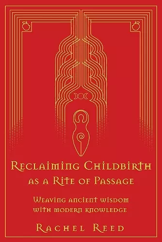 Reclaiming Childbirth as a Rite of Passage cover